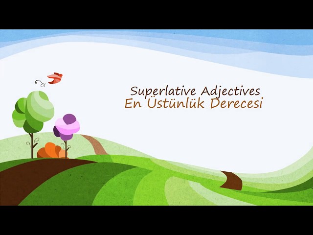 Superlative Adjectives Konu Anlatımı - En Üstünlük Derecesi