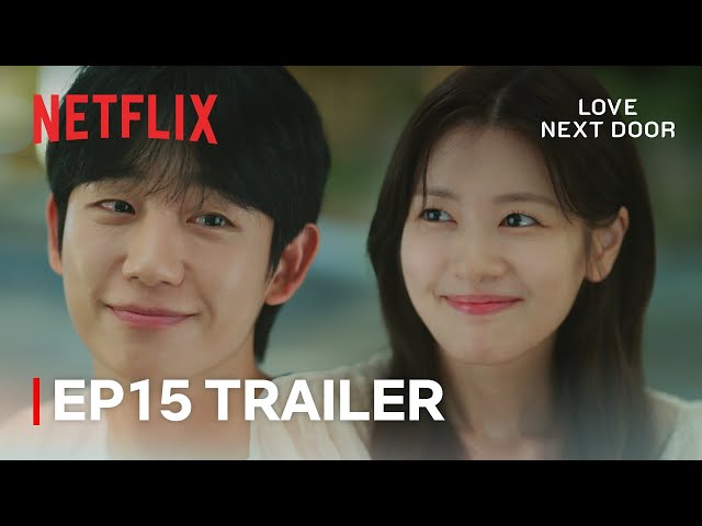 [EP 15 TRAILER] "He will never be my son-in-law!" | Love Next Door | Netflix [ENG SUB]