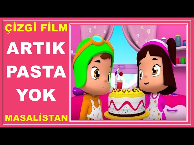 Artık Pasta Yok / Cizgi Film Masallar İzle Türkce