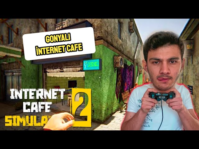 GONYALI İNTERNET CAFE AÇTIM! | İnternet Cafe Simulator 2 - Bölüm 1